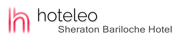 hoteleo - Sheraton Bariloche Hotel